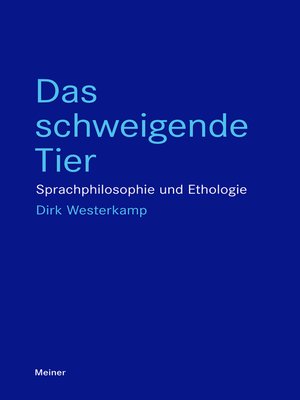 cover image of Das schweigende Tier Sprachphilosophie und Ethologie
